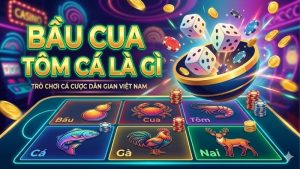 bau-cua-tom-ca-la-gi