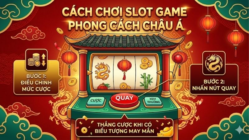 cach-choi-slot-game-phong-cach-chau-a